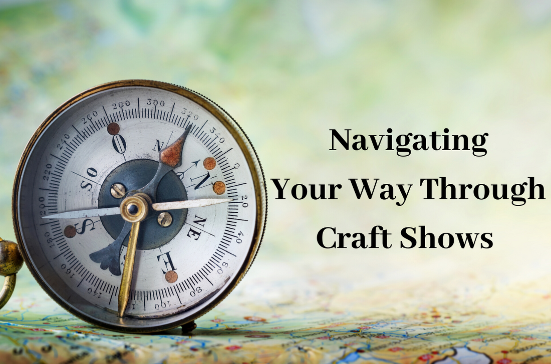 Navigating Your Way Through Craft Shows